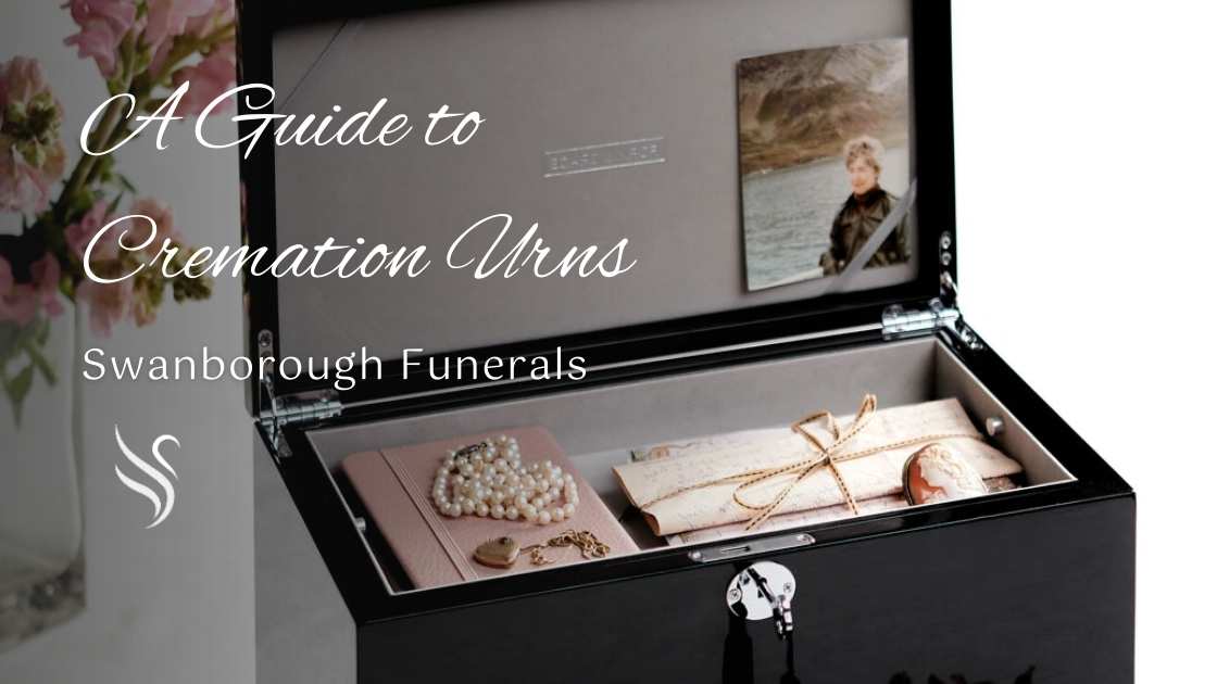 A Guide to Cremation Urns Swaborough Funerals